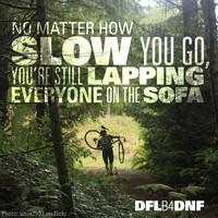 No matter how slow you go, you’re still lapping everyone on the sofa